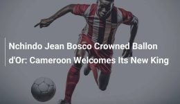 Yaoundé: Nchindo Jean Bosco crowned Ballon d’Or